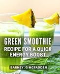 Green Smoothie Recipe For A Quick E