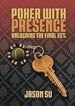 Poker with Presence: Unlocking the 