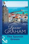 The Spanish Groom (Mills & Boon Largeprint Special Releases)