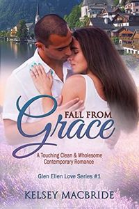 Fall From Grace: A Christian Romance Novel (Glen Ellen Series Book 1)