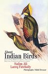 About Indian Birds: Including Birds of Nepal, Sri Lanka, Bhutan, Pakistan & Bangladesh