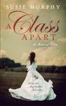 A Class Apart (A Matter of Class Book 1)