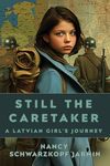 Still the Caretaker: A Latvian Girl's Journey