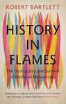 History in Flames: The Destruction and Survival of Medieval Manuscripts