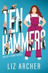 Ten Hammers: A Friends to Lovers Reverse Harem Romance (Ten of a Kind Series Book 1)