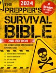 The Prepper’s Survival Bible: The Ultimate Worst-Case Scenario Survival Guide | Food & Water Preparedness, Stockpiling, Disaster Management, First Aid, Bushcraft & Off-Grid Living