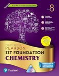 Pearson IIT Foundation'24 Chemistry Class 8, As Per CBSE, ICSE. For JEE, NTSE, Olympiad | Free access to elibrary, vidoes & Myinsights Self Preparation - 6th Edition By Pearson