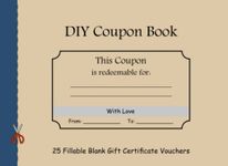 DIY Coupon Book: 25 Fillable Blank Gift Certificate Vouchers – Blank Coupon Booklet for All Occasions – Perfect for Wife, Husband, Girlfriend, Boyfriend, Her, Him, Friend