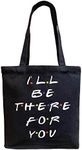 Friends TV Show Tote Bag,I'LL BE TH