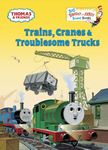 Trains, Cranes & Troublesome Trucks (Thomas & Friends)