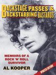 Backstage Passes & Backstabbing Bastards: Memoirs of a Rock 'N' Roll Survivor