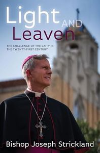 Light and Leaven: The Challenge of the Laity in the Twenty-First Century: The Challenge for the Laity in the Twenty-First Century