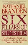 The Six Pillars of Self-Esteem: The