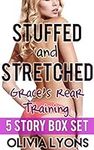 Stuffed and Stretched: Grace's Rear