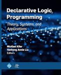 Declarative Logic Programming: Theory, Systems, and Applications