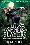 The Lies of Vampires and Slayers: Magiford Supernatural City (Magic on Main Street Book 1)