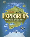 Explorers: Amazing Tales of the World's Greatest Adventurers (DK Explorers)