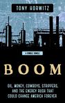 BOOM: Oil, Money, Cowboys, Strippers, and the Energy Rush That Could Change America Forever (Kindle Single)