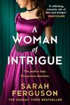 A Woman of Intrigue: The instant Sunday Times bestseller! The most captivating and uplifting historical romance mystery of summer 2024, perfect for fans of Bridgerton