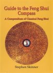 Guide to the Feng Shui Compass: A Compendium of Classical Feng Shui