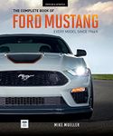 The Complete Book of Ford Mustang: Every Model Since 1964-1/2