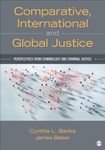 Comparative, International, and Global Justice: Perspectives from Criminology and Criminal Justice