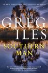 Southern Man: A Political Thriller from the Natchez Burning Series (Penn Cage Book 7)