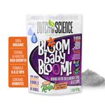 Dutch Science Nutrients Bloom Nutrition Plant Fertilizer - Bloom Baby Bloom 100% Organic Flower Fertilizer Outdoor & Indoor Plant Food | Strong & Healthy Bud Growth for Flowering Stage Plants (500g)