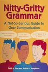 Nitty-Gritty Grammar: A Not-So-Serious Guide to Clear Communication