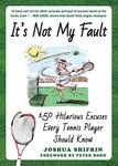 It's Not My Fault: 150 Hilarious Ex