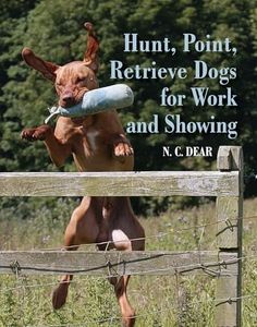 Hunt-Point-Retrieve Dogs for Work and Showing