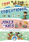 Fun Educational Jokes for Kids: With amusing facts about food, animals, biology, science, and geography