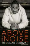 Above the Noise: My Story of Chasin