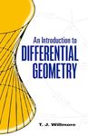 An Introduction To Differential Geometry (Dover Books On Mathematics)