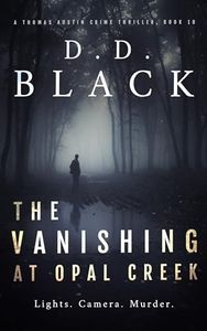 The Vanishing at Opal Creek (A Thomas Austin Crime Thriller Book 10)