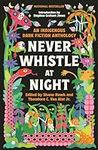 Never Whistle at Night: An Indigeno