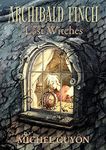 Archibald Finch and the Lost Witches (Volume 1)