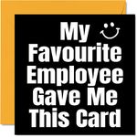 Funny Birthday Cards for Manager Boss - My Favourite Employee - Joke Happy Birthday Card for Boss from Colleague, Banter Leaving Gifts, 145mm x 145mm Humour Friendship Greeting Cards Gift