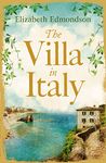 The Villa in Italy: Lose Yourself This Summer in This Absorbing, Page-Turning Mystery: Escape to the Italian sun with this captivating, page-turning mystery