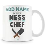 Novelty Gift for Chef - Don't Mess with The Chef - Personalised Mug