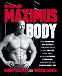 Maximus Body: The Physical and Mental Training Plan That Shreds Your Body, Builds Serious Strength, and Makes You Unstoppably Fit