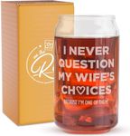 On The Rox Drinks Valentines Day Gift For Him Her Engraved 16oz Beer Soda Can Glass - Set of 1 (I Never Question My Wife's Choices)