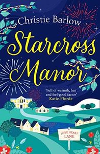 Starcross Manor: Feel-good summer romantic fiction from the bestselling author of Love Heart Lane (Love Heart Lane, Book 4)