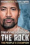 Dwayne "The Rock" Johnson: The People's Champion - From WWE to Hollywood