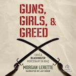 Guns, Girls, and Greed: I Was a Bla