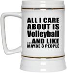 Designsify Gifts, All I Care about Is Volleyball, 22oz Beer Stein Ceramic Tankard Mug with Handle for Freezer, for Birthday Anniversary Mothers Day Fathers Day Parents Day Party, to Men Women Him Her