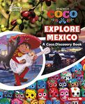 Explore Mexico: A Coco Discovery Book (Disney Learning Discovery Books)