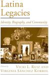 Latina Legacies: Identity, Biography, and Community (Viewpoints on American Culture)