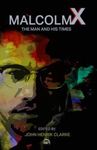 Malcolm X: The Man and His Times by Clarke, John Henrik, Bailey, A.Peter, Grant, Earl (February 7, 1995) Paperback