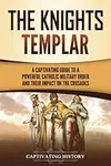 The Knights Templar: A Captivating 